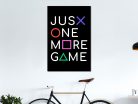 Kép - Just One More Game (1 Part) Vertical - ajandekpont.hu